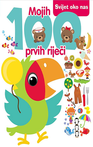 Mojih 100 prvih riječi - Svijet oko nas